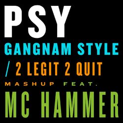 Gangnam Style 2 Legit 2 Quit (Mashup) album art
