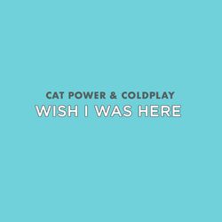 Wish I was here (and Coldplay) album art