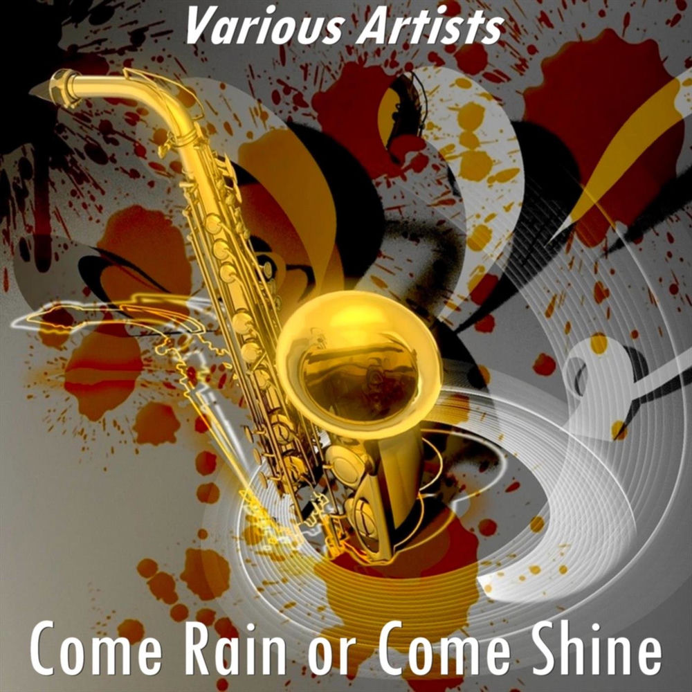 Come Rain or Come Shine album art