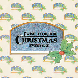 I Wish It Could Be Christmas Everyday album art